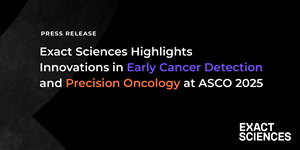 Exact Sciences Highlights Innovations in Early Cancer Detection and Precision Oncology at ASCO 2025